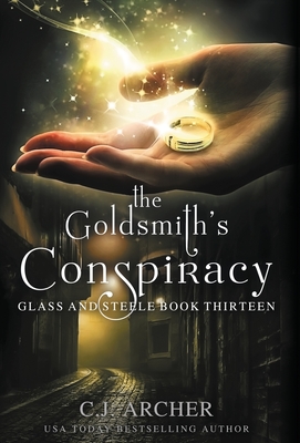 The Goldsmith's Conspiracy - Archer, C J