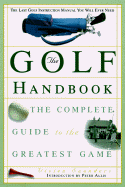 The Golf Handbook: The Complete Guide to the Greatest Game