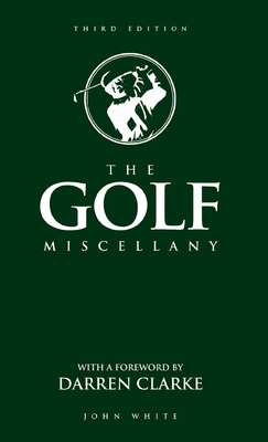 The Golf Miscellany - White, John