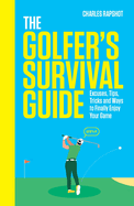 The Golfer's Survival Guide: THE PERFECT CHRISTMAS GIFT FOR GOLF-LOVERS