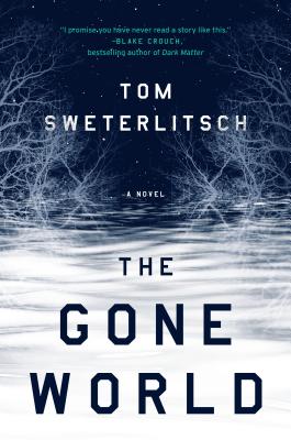 The Gone World - Sweterlitsch, Tom