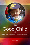 The Good Child: Moral Development in a Chinese Preschool