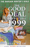 The Good Deal Directory: Bargain Hunter's Bible - Walsh, Noelle (Editor)