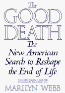 The Good Death: The New American Search to Reshape the End of Life