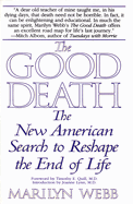 The Good Death: The New American Search to Reshape the End of Life