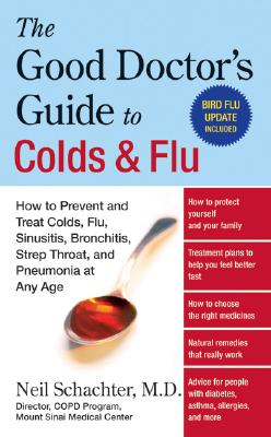 The Good Doctor's Guide to Colds and Flu - Schachter, Neil