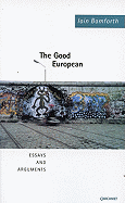 The Good European: Essays and Arguments