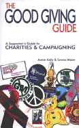 The Good Giving Guide: A Supporter's Guide to Charities and Campaigning