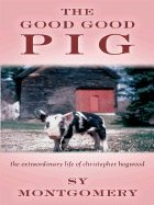 The Good Good Pig: The Extraordinary Life of Christopher Hogwood