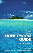 The Good Honeymoon Guide - Hone, Lucy, Dr.