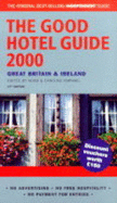 The Good Hotel Guide: Great Britain and Ireland - The Bestselling Independent Guide