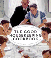 The Good Housekeeping Cookbook Sunday Dinner Collector's Edition: 1275 Recipes from America's Favorite Test Kitchen