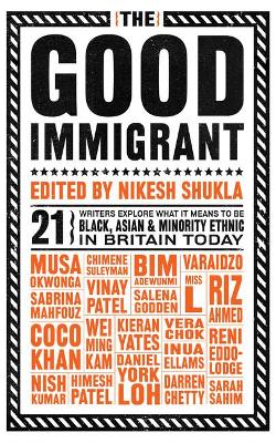 The Good Immigrant - Shukla, Nikesh (Editor)