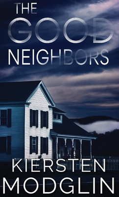 The Good Neighbors - Modglin, Kiersten