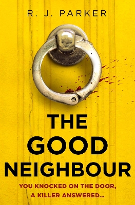 The Good Neighbour - Parker, R. J.