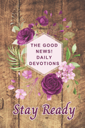 The Good News! Daily Devotions: Stay Ready