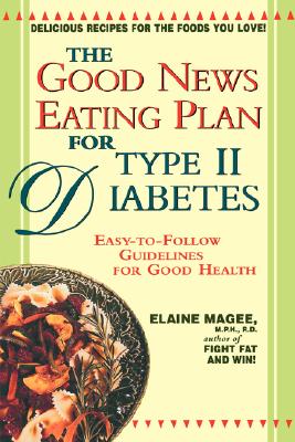 The Good News Eating Plan for Type II Diabetes - Magee, Elaine, MPH, R.D.