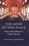 The Good of This Place: Values and Challenges in College Education