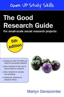 The Good Research Guide: For Small-Scale Social Research Projects: For Small Scale Research Projects - Denscombe, Martyn