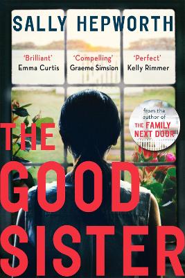 The Good Sister: The gripping domestic page-turner perfect for fans of Liane Moriarty - Hepworth, Sally