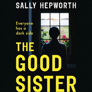 The Good Sister: The gripping domestic page-turner perfect for fans of Liane Moriarty