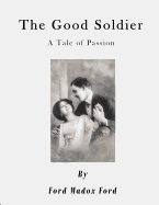 The Good Soldier: A Tale of Passion