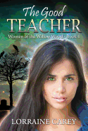 The Good Teacher: Women of the Willow Wood Book 1