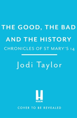 The Good, The Bad and The History - Taylor, Jodi