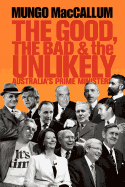 The Good, the Bad and the Unlikely: Australia's Prime Ministers