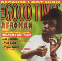 The Good Times [Clean] - Afroman