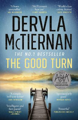 The Good Turn: The latest novel in the gripping bestselling Cormac Reilly crime thriller series for fans of Jane Harper, Ann Cleeves and Val McDermid - McTiernan, Dervla