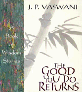 The Good You Do Returns!: A Book of Wisdom Stories