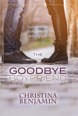 The Goodbye Boyfriend - Benjamin, Christina