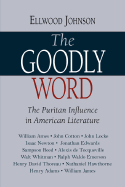 The Goodly Word: The Puritan Influence in American Literature