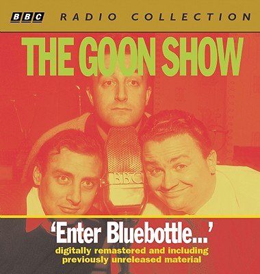 The Goon Show: Enter Bluebottle - BBC Radio (Creator)