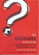 The Gooners Quiz Book: 1,000 Questions on the North London Giants