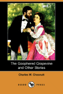 The Goophered Grapevine and Other Stories (Dodo Press)