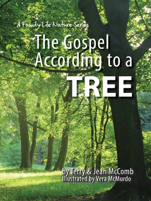 The Gospel According to a Tree - McComb, Terry, and McComb, Jean, and McMurdo, Vera