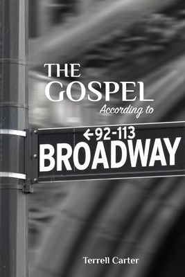 The Gospel According to Broadway - Carter, Terrell