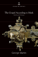 The Gospel According to Mark: Meaning and Message