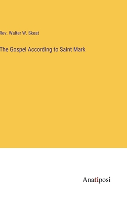 The Gospel According to Saint Mark - Skeat, Walter W, Rev.