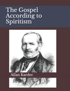 The Gospel According to Spiritism