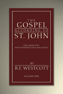 The Gospel According to St. John: The Greek Text with Introduction and Notes