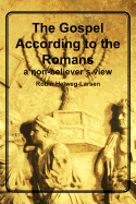 The Gospel According to the Romans: A Non-Believer's View