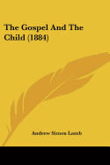 The Gospel And The Child (1884)