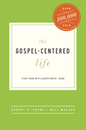 The Gospel-Centered Life: Study Guide with Leader's Notes