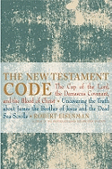 The Gospel Code: The Cup of the Lord, the Damascus Covenant and the Blood of Christ. Robert Eisenman