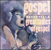 The Gospel Essentials: Great Ladies of Gospel - Various Artists