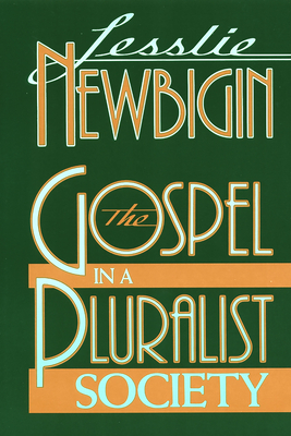 The Gospel in a Pluralist Society - Newbigin, Lesslie