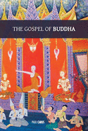 The Gospel of Buddha: with original footnotes and glossary of Buddhist names and terms